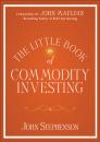 Скачать The Little Book of Commodity Investing - John  Mauldin