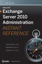 Скачать Microsoft Exchange Server 2010 Administration Instant Reference - Ken Cyr St.