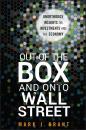 Скачать Out of the Box and onto Wall Street. Unorthodox Insights on Investments and the Economy - Mark Grant J.