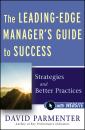 Скачать The Leading-Edge Manager's Guide to Success. Strategies and Better Practices - David  Parmenter
