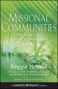 Скачать Missional Communities. The Rise of the Post-Congregational Church - Reggie  McNeal
