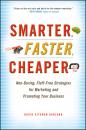 Скачать Smarter, Faster, Cheaper. Non-Boring, Fluff-Free Strategies for Marketing and Promoting Your Business - David Garland Siteman