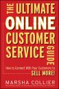 Скачать The Ultimate Online Customer Service Guide. How to Connect with your Customers to Sell More! - Marsha  Collier