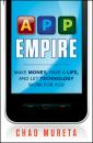 Скачать App Empire. Make Money, Have a Life, and Let Technology Work for You - Chad  Mureta