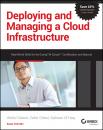 Скачать Deploying and Managing a Cloud Infrastructure. Real-World Skills for the CompTIA Cloud+ Certification and Beyond: Exam CV0-001 - Abdul  Salam