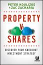 Скачать Property vs Shares. Discover Your Knockout Investment Strategy - Peter  Koulizos