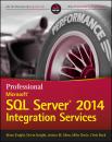 Скачать Professional Microsoft SQL Server 2014 Integration Services - Mike  Davis