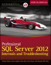 Скачать Professional SQL Server 2012 Internals and Troubleshooting - Christian  Bolton