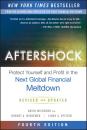 Скачать Aftershock. Protect Yourself and Profit in the Next Global Financial Meltdown - David  Wiedemer