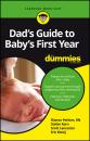 Скачать Dad's Guide to Baby's First Year For Dummies - Sharon  Perkins