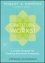 Скачать Gratitude Works!. A 21-Day Program for Creating Emotional Prosperity - Robert Emmons A.