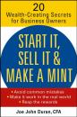 Скачать Start It, Sell It & Make a Mint. 20 Wealth-Creating Secrets for Business Owners - Joe Duran John