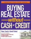 Скачать Buying Real Estate Without Cash or Credit - David  Finkel