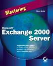 Скачать Mastering Microsoft Exchange 2000 Server - Barry  Gerber