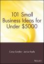 Скачать 101 Small Business Ideas for Under $5000 - Corey  Sandler