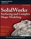 Скачать SolidWorks Surfacing and Complex Shape Modeling Bible - Matt  Lombard