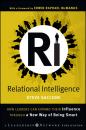 Скачать Relational Intelligence. How Leaders Can Expand Their Influence Through a New Way of Being Smart - Steve  Saccone