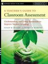 Скачать A Teacher's Guide to Classroom Assessment. Understanding and Using Assessment to Improve Student Learning - Nancy McMunn D.