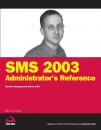 Скачать SMS 2003 Administrator's Reference. Systems Management Server 2003 - Ron Crumbaker D.