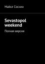 Скачать Sevastopol weekend. Полная версия - Майкл Соснин