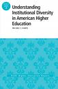 Скачать Understanding Institutional Diversity in American Higher Education. ASHE Higher Education Report, 39:3 - Michael  Harris