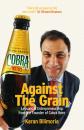 Скачать Against the Grain. Lessons in Entrepreneurship from the Founder of Cobra Beer - Karan  Bilimoria