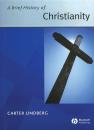 Скачать A Brief History of Christianity - Carter  Lindberg