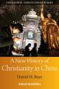 Скачать A New History of Christianity in China - Daniel Bays H.