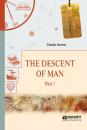 Скачать The descent of man in 2 p. Part 1. Происхождение человека. В 2 ч. Часть 1 - Чарлз Дарвин