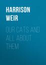 Скачать Our Cats and All About Them - Harrison Weir