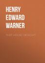 Скачать That House I Bought - Henry Edward Warner