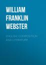 Скачать English: Composition and Literature - William Franklin Webster