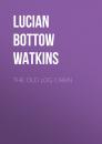 Скачать The Old Log Cabin - Lucian Bottow Watkins