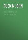Скачать The Poetry of Architecture - Ruskin John