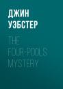 Скачать The Four-Pools Mystery - Джин Уэбстер