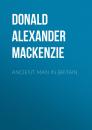 Скачать Ancient Man in Britain - Donald Alexander Mackenzie