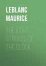 Скачать The Eight Strokes of the Clock - Leblanc Maurice