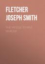 Скачать The Middle Temple Murder - Fletcher Joseph Smith