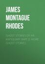 Скачать Ghost Stories of an Antiquary Part 2: More Ghost Stories - James Montague Rhodes