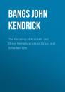 Скачать The Booming of Acre Hill, and Other Reminiscences of Urban and Suburban Life - Bangs John Kendrick