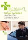 Скачать Hot-Shot Doc Comes to Town - Susan Carlisle