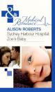 Скачать Sydney Harbour Hospital: Zoe's Baby - Alison Roberts