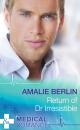 Скачать Return of Dr Irresistible - Amalie  Berlin