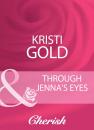 Скачать Through Jenna's Eyes - KRISTI  GOLD