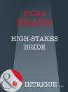 Скачать High-Stakes Bride - Fiona Brand