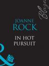Скачать In Hot Pursuit - Joanne  Rock