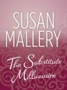 Скачать The Substitute Millionaire - Susan  Mallery