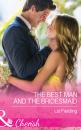 Скачать The Best Man And The Bridesmaid - Liz Fielding