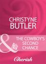 Скачать The Cowboy's Second Chance - Christyne  Butler