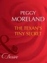 Скачать The Texan's Tiny Secret - Peggy  Moreland